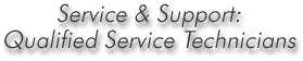 Service & Support: Qualified Service Technicians